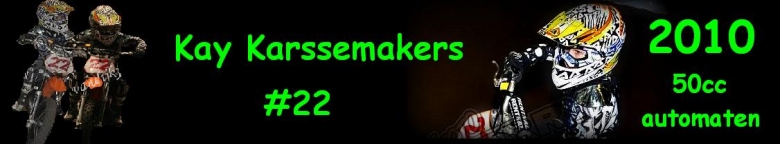 welkom op de website van jeugdige motorcrosser Kay Karssemakers #22.